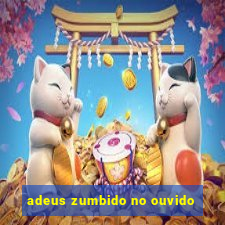 adeus zumbido no ouvido